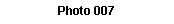 Text Box: Photo 007